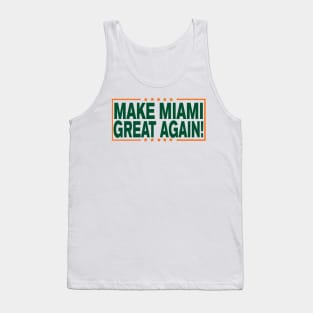 Make Miami GREAT Again!!! Tank Top